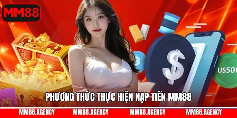 Các phương thức nạp phổ biến trên MM88 Các phương thức nạp phổ biến trên MM88